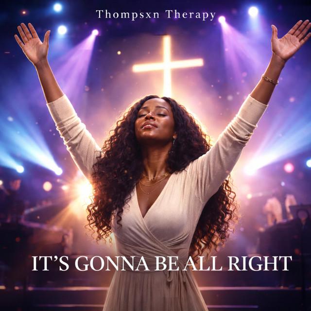 IT’S GONNA BE ALRIGHT