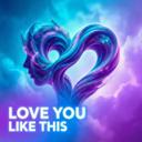Love You Like This