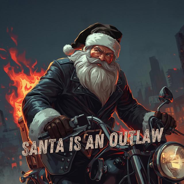 SANTA IS AN OUTLAW