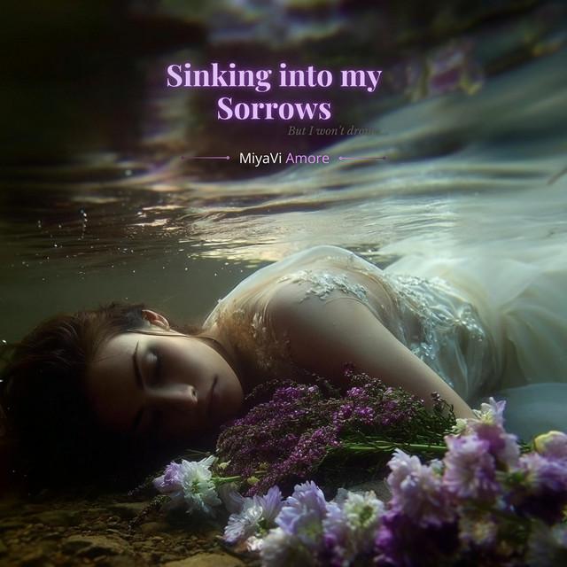 Sinking into my sorrows