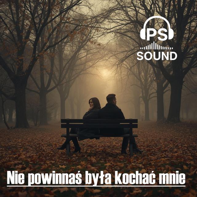 Nie powinnaś była kochać mnie (Official Audio) - PS-SOUND -