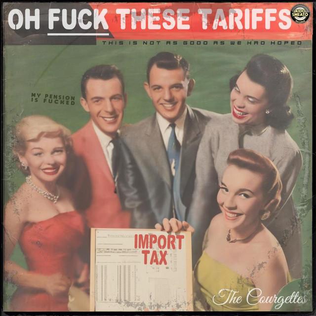 Oh Fuck These Tariffs