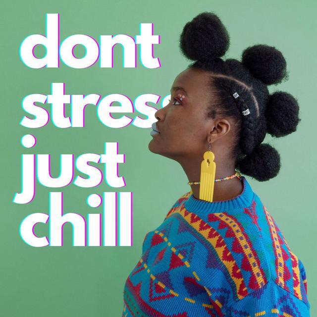 dont.stress.just.chill