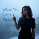 When You Come Around