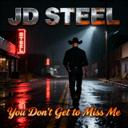 You Don't Get to Miss Me