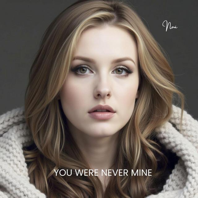 You Were Never Mine