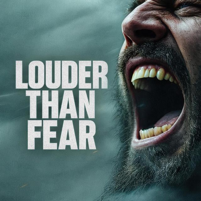 Louder Than Fear