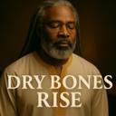 DRY BONES RISE!