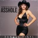 Stretch Out My Asshole