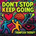 DON'T STOP, KEEP GOING