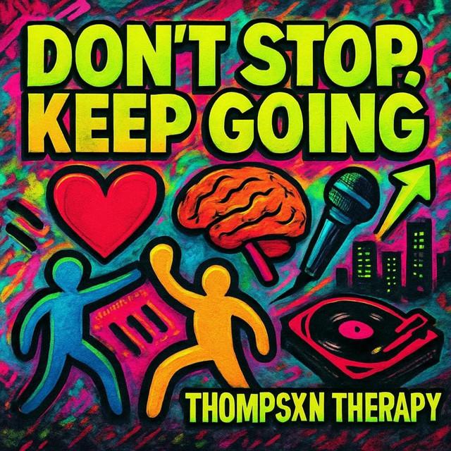 DON'T STOP, KEEP GOING