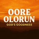 OORE OLORUN (God's Goodness)