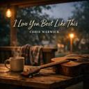 I Love You Best Like This