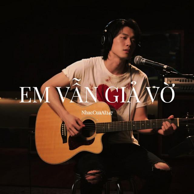 Em Vẫn Giả Vờ