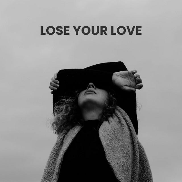 Lose Your Love