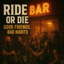 Ride or Die: Good Friends, Bad Habits