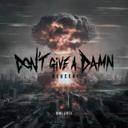 Don't Give A Damn