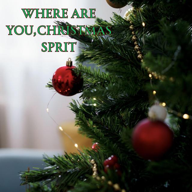 Where are you, Christmas Sprit