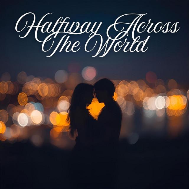 Halfway Across The World