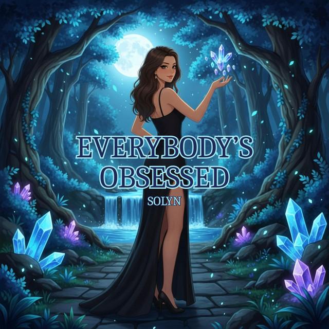 EVERYBODY'S OBSESSED