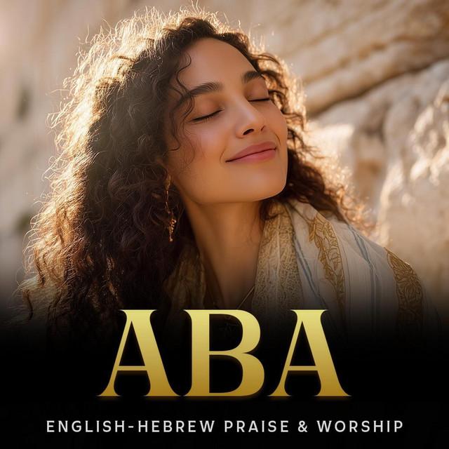 Aba – Hebrew & English Worship