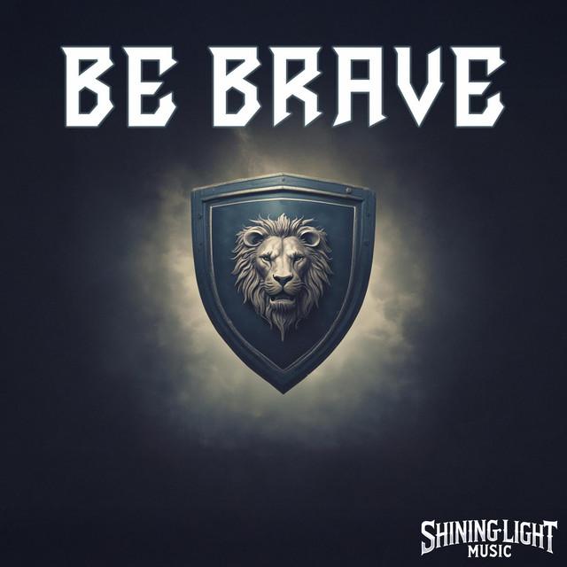 Be Brave