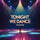 Tonight We Dance