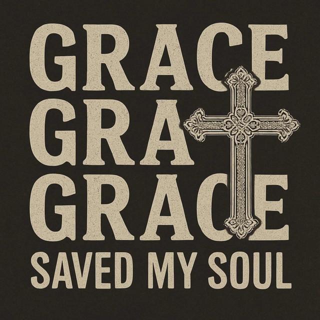 Grace,Grace,Grace(Saved My Soul)