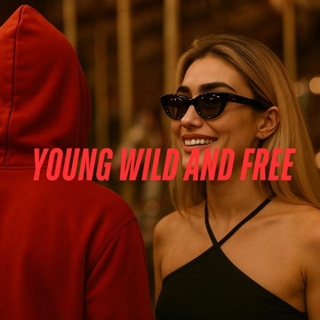 Young, Wild and Free