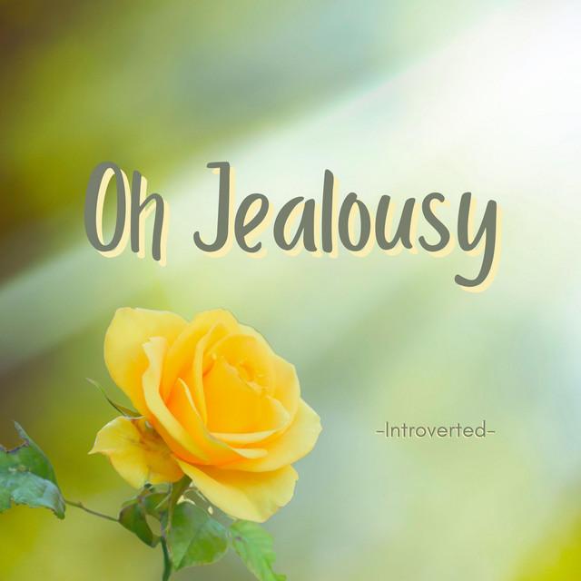 Oh Jealousy