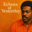 Echoes Of Yesterday