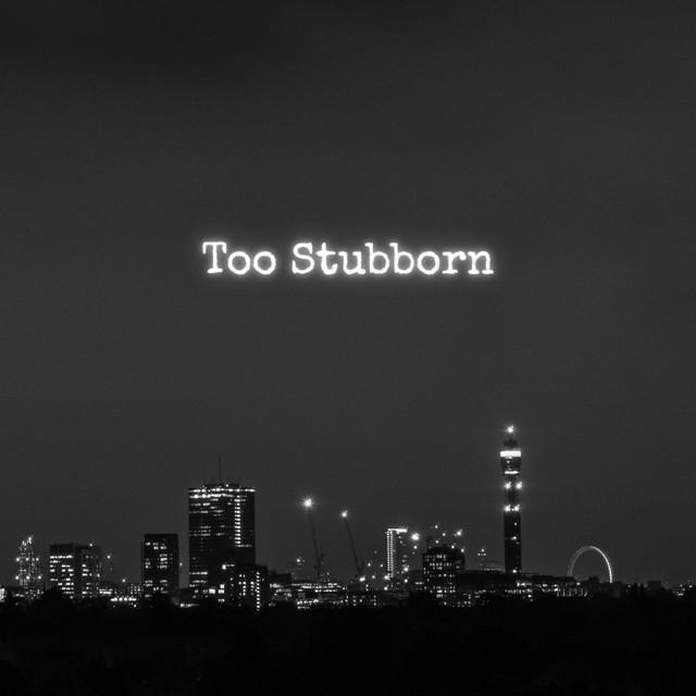 Too Stubborn