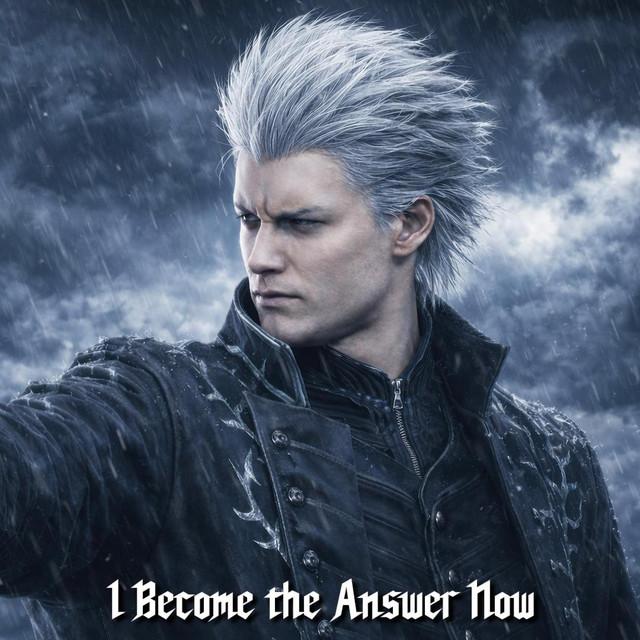 I Become the Answer Now