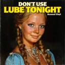 Don't Use Lube Tonight