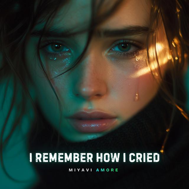 I remember how I cried