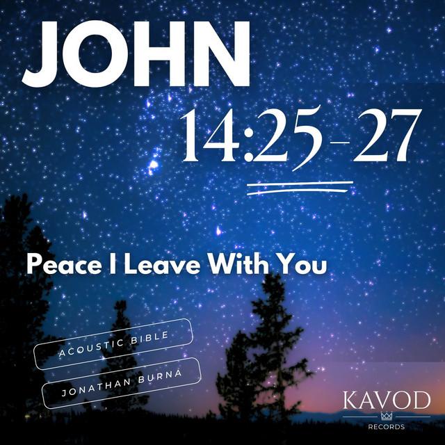 John 14:25-27 - Peace I Leave With You