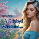 A Gdybyś Wiedział...