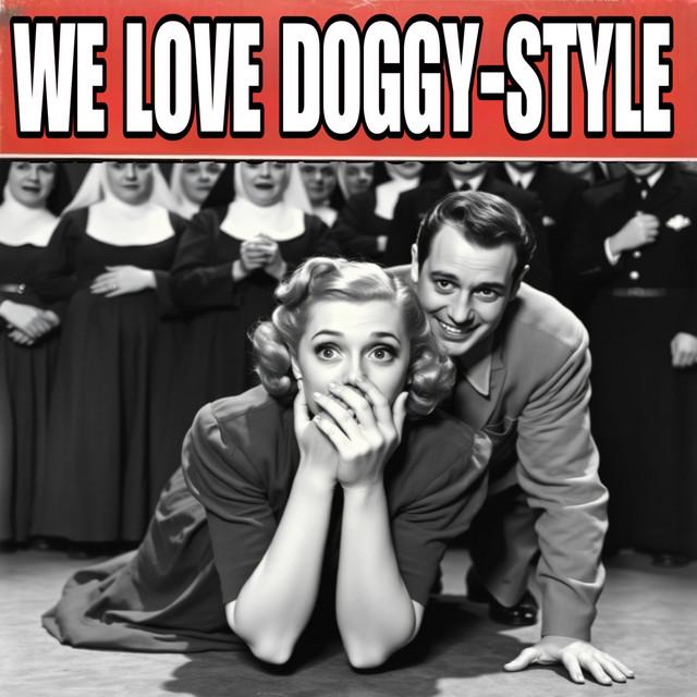 We Love Doggy Style