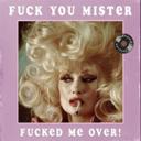 Fuck You Mister Fucked Me Over!