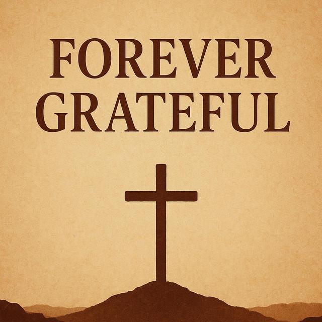 FOREVER GRATEFUL