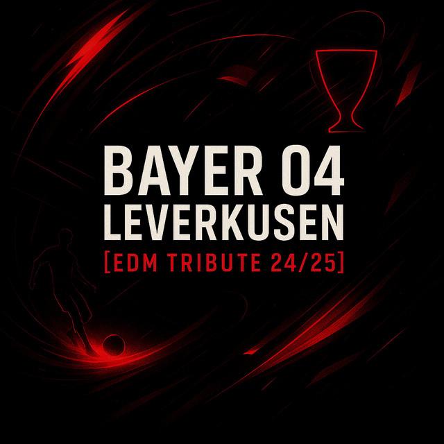 Bayer 04 Leverkusen (EDM Tribute 24-25)