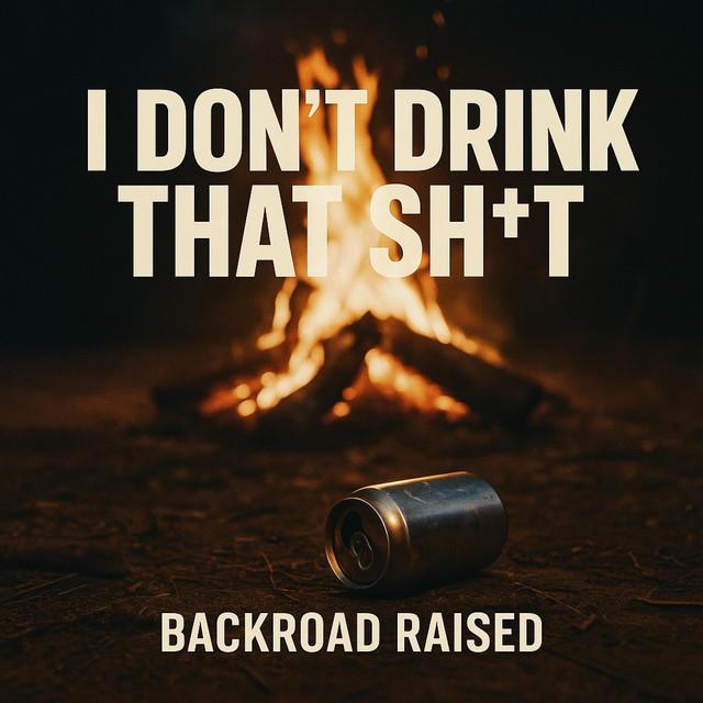 I Don't Drink That Shit