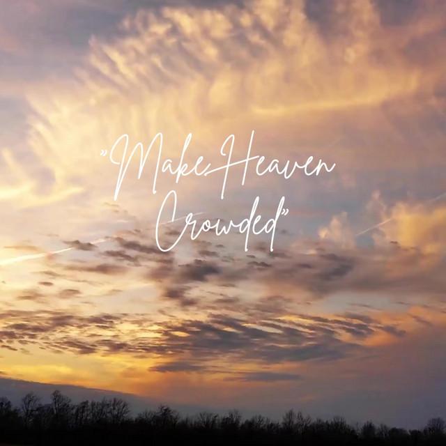 Make Heaven Crowded