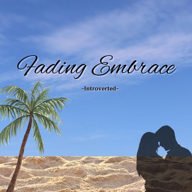 Fading Embrace