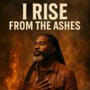 I RISE FROM THE ASHES