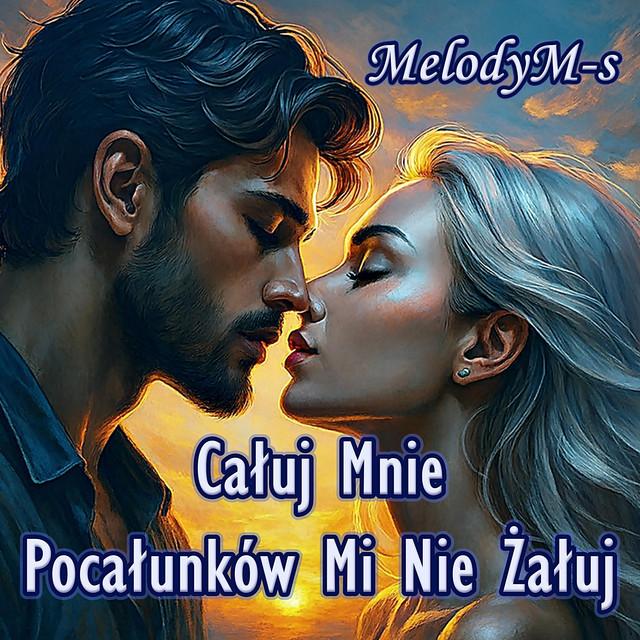 Całuj Mnie – Pocałunków Mi Nie Żałuj