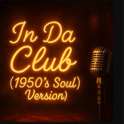 #1: In Da Club - 1950's Soul Version