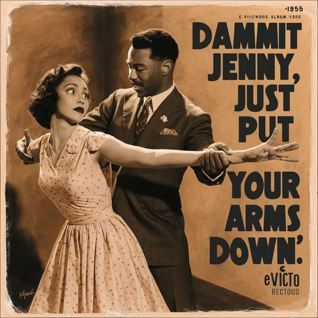 Dammit Jenny, Just Put Your Arms Down