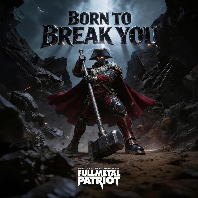 Born To Break You