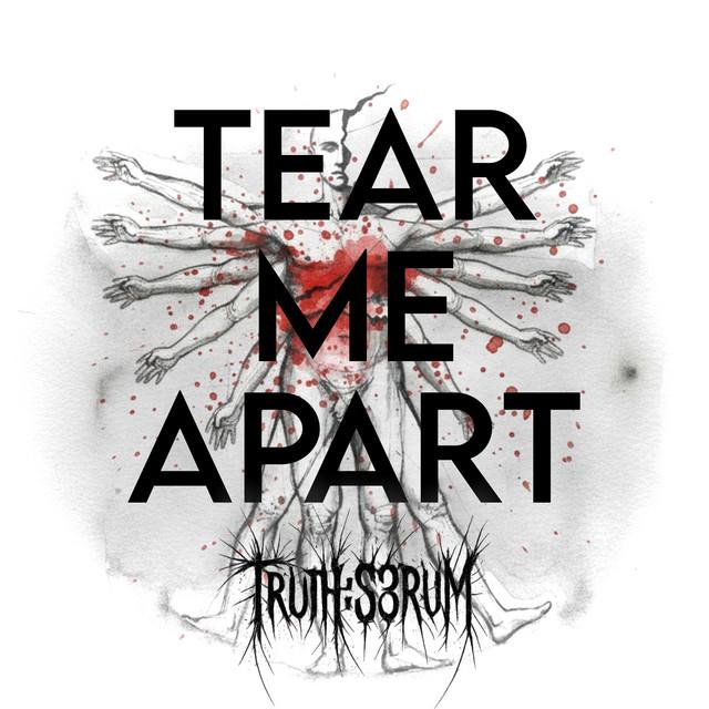 TEAR ME APART
